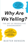 Why Are We Yelling? : The Art of Productive Disagreement - eBook