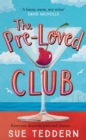 The Pre-Loved Club : the uplifting, grown-up rom-com you've been waiting for - Book