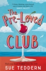 The Pre-Loved Club : the uplifting, grown-up rom-com you've been waiting for - Book