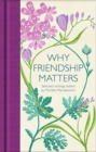 Why Friendship Matters : Selected Writings - Book