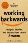 Working Backwards : Insights, Stories, and Secrets from Inside Amazon - Book