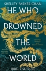 He Who Drowned the World : the epic sequel to the Sunday Times bestselling historical fantasy She Who Became the Sun - Book