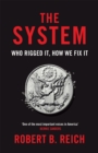 The System: Who Rigged It, How We Fix It - eBook