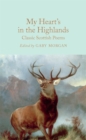My Heart's in the Highlands : Classic Scottish Poems - eBook