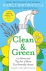 Clean & Green : 101 Hints and Tips for a More Eco-Friendly Home - Book