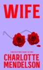 Wife : The Intensely Witty and Empathetic Novel from the Author of The Exhibitionist - eBook