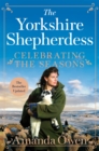 Celebrating the Seasons with the Yorkshire Shepherdess : Farming, Family and Delicious Recipes to Share - eBook