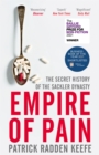 Empire of Pain : The Secret History of the Sackler Dynasty - Book