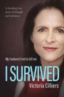 I Survived : I married a charming man. Then he tried to kill me. A true story. - Book