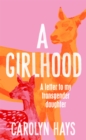 A Girlhood : A Letter to My Transgender Daughter - Book