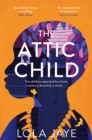 The Attic Child : A powerful and heartfelt historical novel, longlisted for the Jhalak Prize 2023 - Book