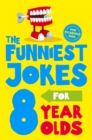 The Funniest Jokes for 8 Year Olds - eBook