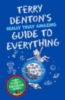 Terry Denton's Really Truly Amazing Guide to Everything - eBook