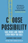 Choose Possibility : How to Master Risk and Thrive - eBook