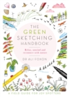 The Green Sketching Handbook : Relax, Unwind and Reconnect with Nature - eBook