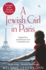 A Jewish Girl in Paris : The heart-breaking and uplifting novel,  inspired by an incredible true story - Book