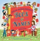 Julia Donaldson's Book of Names : A Magical Rhyming Celebration of Children, Imagination, Stories . . . And Names! - Book