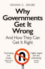 Why Governments Get It Wrong : And How They Can Get It Right - Book