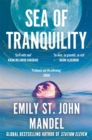 Sea of Tranquility : The instant Sunday Times bestseller from the author of Station Eleven - Book