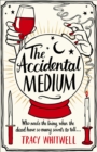 The Accidental Medium : The dead have a lot to say in this first book in a hilarious crime series - Book