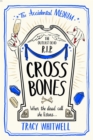 Cross Bones : The dead won't rest in the third book in this quirky crime series - Book