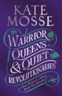 Warrior Queens & Quiet Revolutionaries : How Women (Also) Built the World - eBook