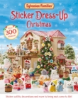 Sylvanian Families: Sticker Dress-Up Christmas Book : An official Sylvanian Families sticker book, with Christmas decorations, outfits and more! - Book