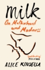 Milk : On Motherhood and Madness - eBook