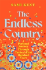 The Endless Country : A Personal Journey Through Turkey's First Hundred Years - Book