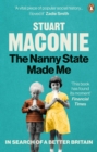 The Nanny State Made Me : A Story of Britain and How to Save it - Book