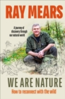 We Are Nature : How to reconnect with the wild - Book
