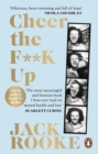 By the Creator of Big Boys: Cheer the F**K Up : How to Save your Best Friend - Book
