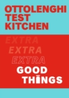 Ottolenghi Test Kitchen: Extra Good Things - Book