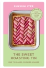 The Sweet Roasting Tin : One Tin Cakes, Cookies & Bakes - quick and easy recipes - Book