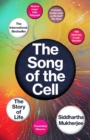 The Song of the Cell : The Story of Life - Book