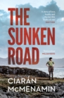 The Sunken Road : ‘A powerful and authentic novel about the First World War’ William Boyd - Book