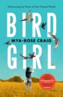 Birdgirl : Discovering the Power of Our Natural World - Book