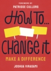 How To Change It : Make a Difference - Book