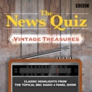 The News Quiz: Vintage Treasures : Classic highlights from the topical BBC Radio 4 panel show - eAudiobook