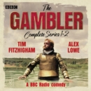 The Gambler: Complete Series 1-2 : A BBC Comedy - eAudiobook