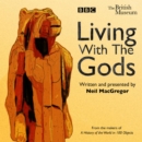 Living with the Gods : The BBC Radio 4 series - eAudiobook