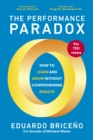 The Performance Paradox : How to Learn and Grow Without Compromising Results - Book