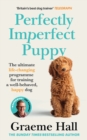 Perfectly Imperfect Puppy : The ultimate life-changing programme for training a well-behaved, happy dog - Book
