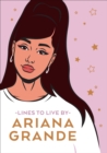 Ariana Grande Lines To Live By : Say 'thank you, next' to bad vibes and live your best life - Book