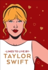 Taylor Swift Lines To Live By : Shake it off and never go out of style with Tay Tay - Book
