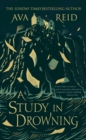 A Study in Drowning : The SUNDAY TIMES and NO. 1 NYT bestselling dark academia, rivals to lovers fantasy from the author of The Wolf and the Woodsman - Book