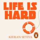 Life Is Hard : How Philosophy Can Help Us Find Our Way - eAudiobook