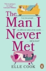 The Man I Never Met : The perfect romance to curl up with this winter - Book