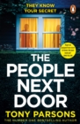 THE PEOPLE NEXT DOOR: A gripping psychological thriller from the no. 1 bestselling author - Book