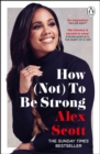 How (Not) To Be Strong : The inspirational instant Sunday Times Bestseller - Book